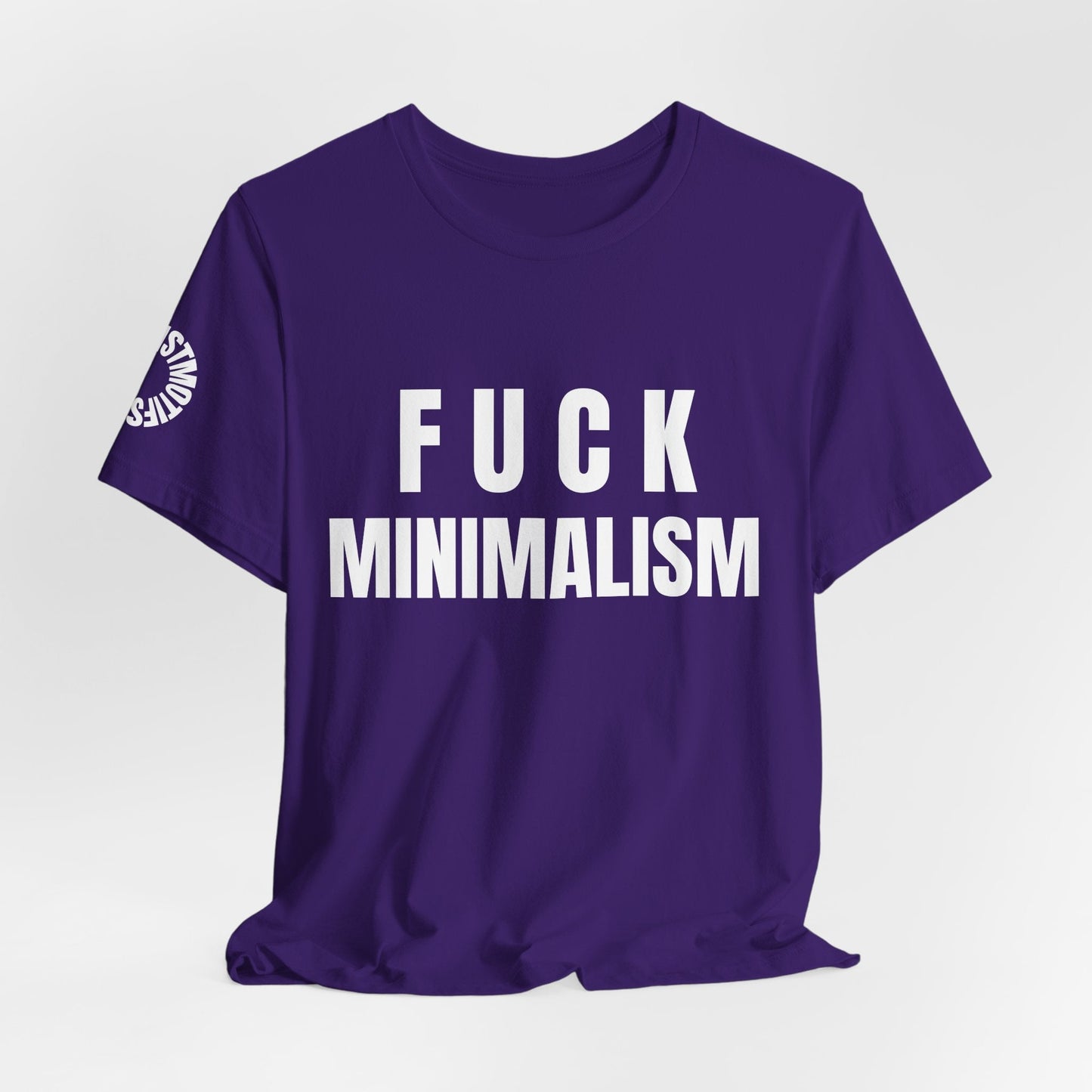 F Minimalism Anti-Minimalist Slogan Tee for Maximalist Rebels — Airlume Cotton Bold Typography Statement Shirt, Gift for the Chronically Expressive