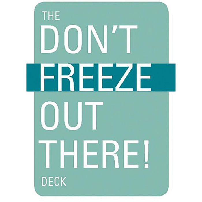 DON'T FREEZE OUT THERE DECK