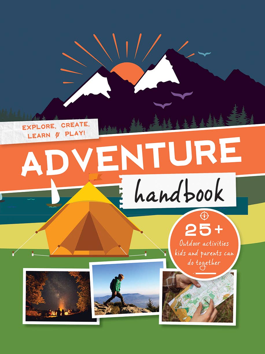 Mountaineers Books - Adventure Handbook: Explore, Create, Learn & Play