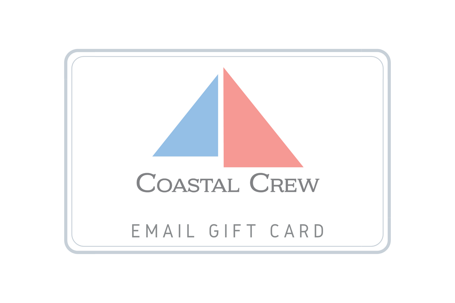 Coastal Crew Electronic Gift Card